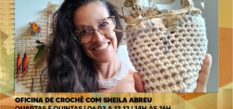 Oficina de Crochê com Sheila Abreu